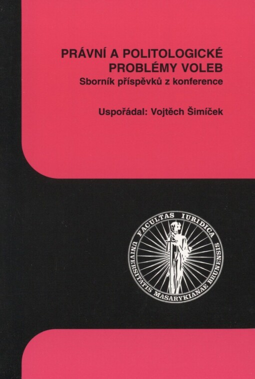 Právní a politologické problémy voleb: sborník příspěvků z konference