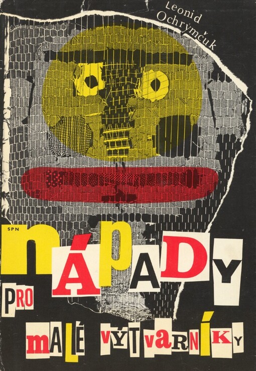 Nápady pro malé výtvarníky: asambláž myšlenek, pokynů, her a umění