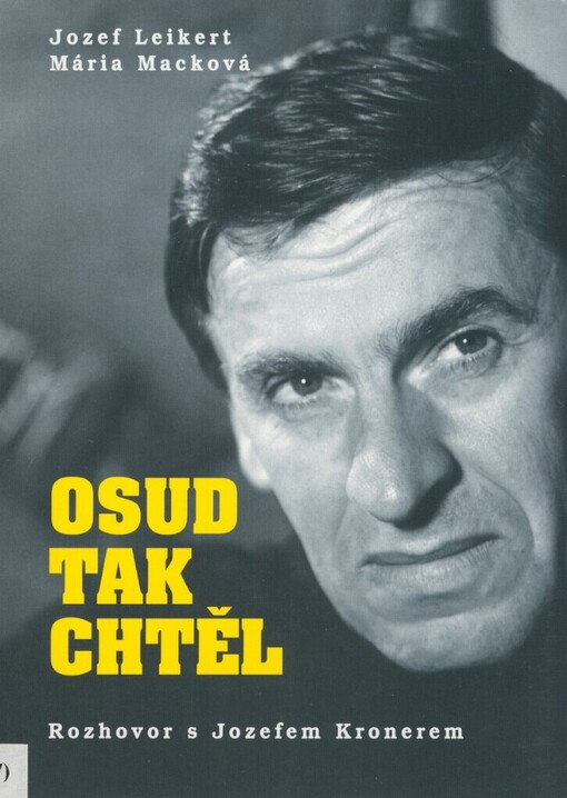 Osud tak chtěl: rozhovor s Jozefem Kronerem