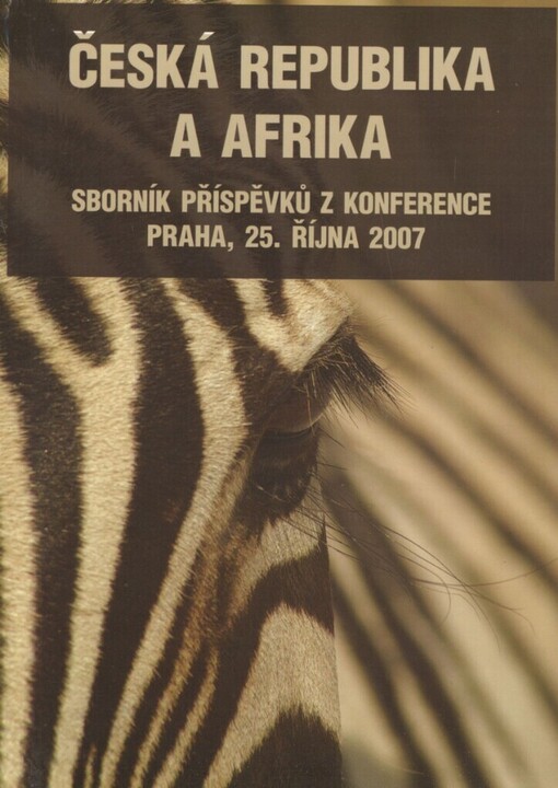 Česká republika a Afrika: sborník příspěvků z konference : Praha, 25. října 2007