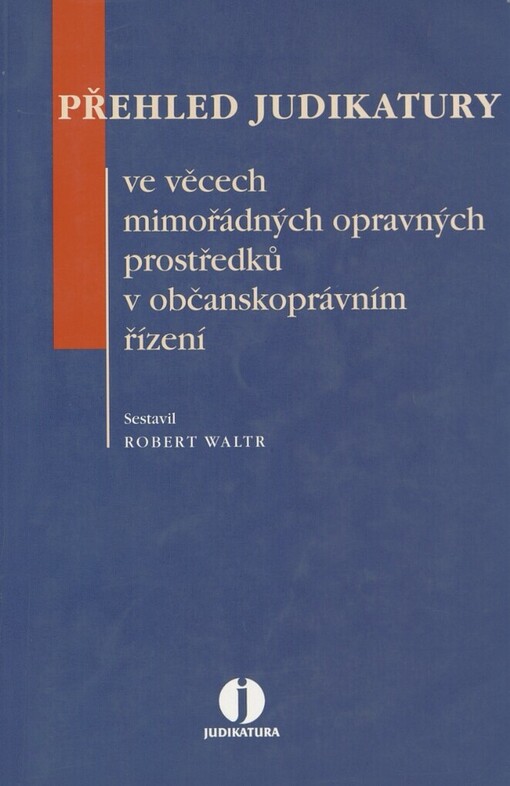 Přehled judikatury ve věcech mimořádných opravných prostředků v občanskoprávním řízení