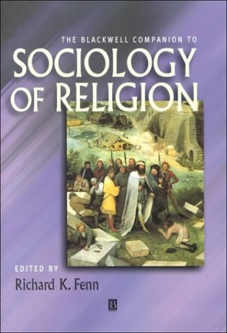 The Blackwell Companion to Sociology of Religion (Wiley-Blackwell Companions to Religion)