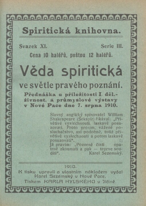 Věda spiritická ve světle pravého poznání :přednáška u příležitosti I. děl.-živnost. a průmyslové výstavy v Nové Pace dne 7. srpna 1910