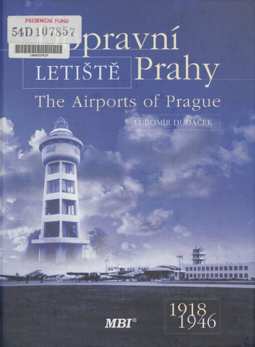 Dopravní letiště Prahy =: The airports of Prague : 1918-1946