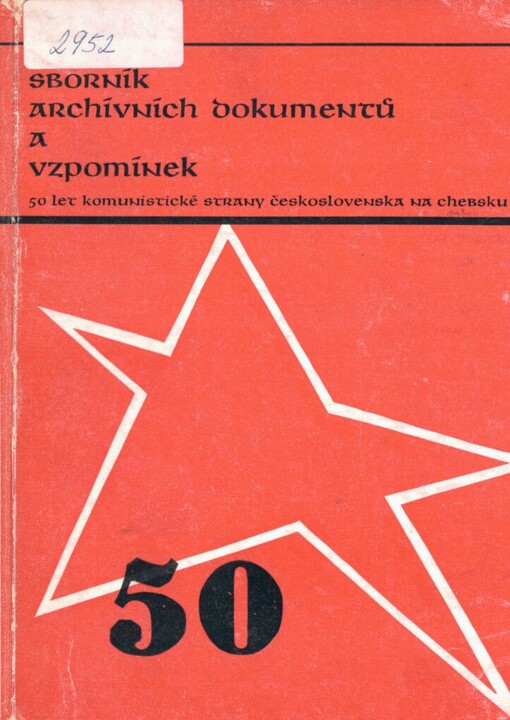 Sborník archívních dokumentů a vzpomínek: 50 let Komunistické strany Československa na Chebsku