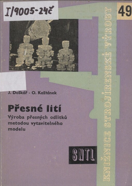 Přesné lití: (výroba přesných odlitků metodou vytavitelného modelu)