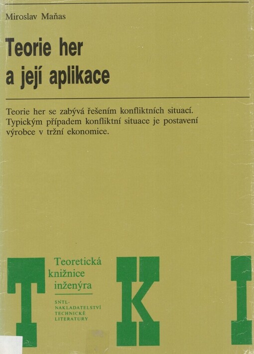 Teorie her a její aplikace: vysokošk. učebnice pro stud. VŠE v Praze i stud. ostatních ekon. fakult jiných vys. škol