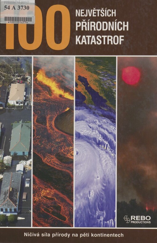 100 největších přírodních katastrof: ničivá síla přírody na pěti kontinentech