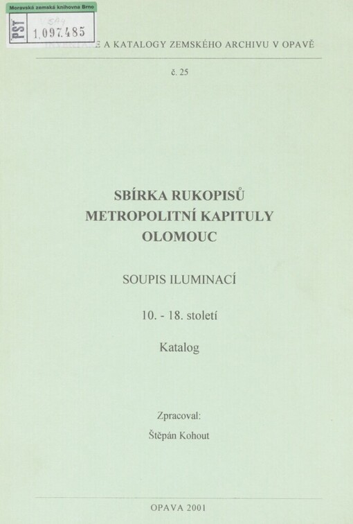 Sbírka rukopisů Metropolitní kapituly Olomouc: soupis iluminací : 10.-18. století : katalog
