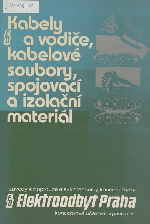 Kabely a vodiče, kabelové soubory spojovací a izolační materiál