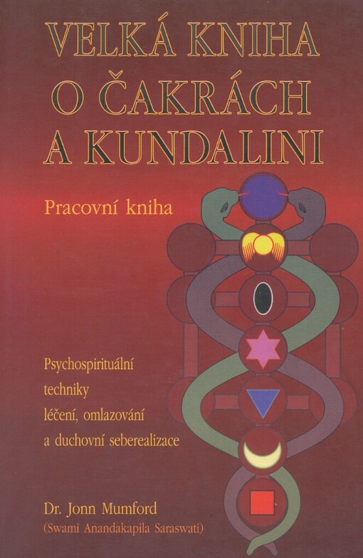 Velká kniha o čakrách a kundalini: transcendentální jóga pro dosažení vyššího života : pracovní kniha