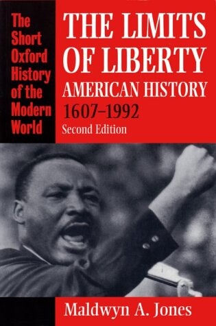 The Limits of Liberty: American History, 1607-1992 (Short Oxford History of the Modern World)
