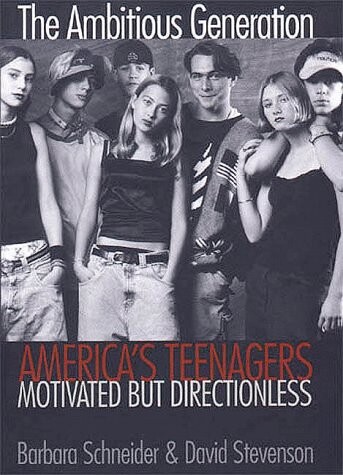 The Ambitious Generation: America`s Teenagers, Motivated but Directionless