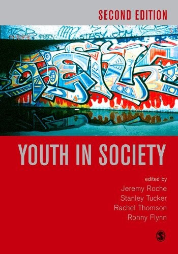 Youth in Society: Contemporary Theory, Policy and Practice (Published in association with The Open University)