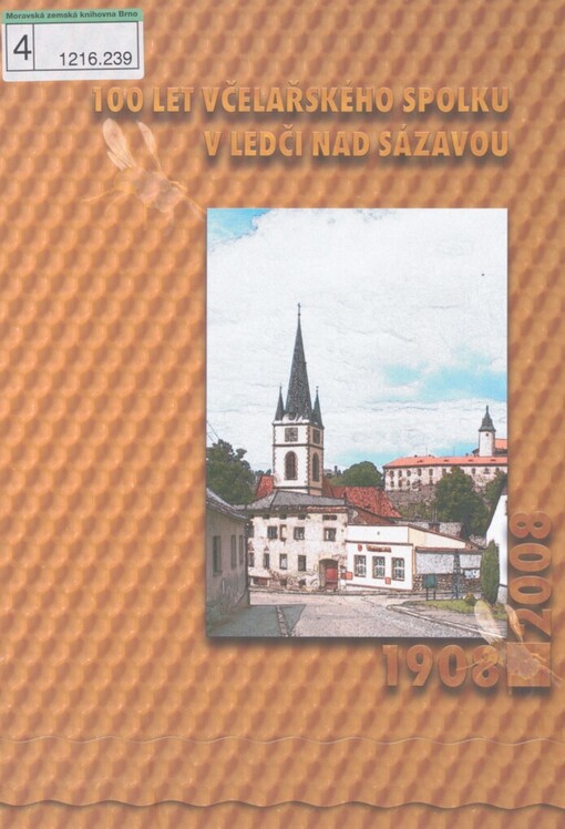 100 let včelařského spolku v Ledči nad Sázavou 1908-2008