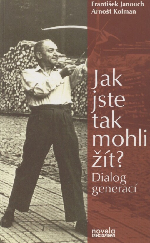 Jak jste tak mohli žít?: dialog generací
