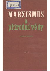 Marxismus a přírodní vědy  (odkaz v elektronickém katalogu)