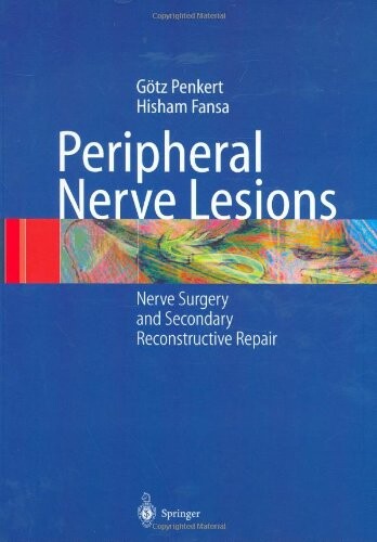 Peripheral Nerve Lesions: Nerve Surgery and Secondary Reconstructive Repair