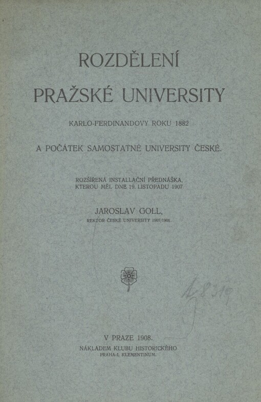 Rozdělení pražské university Karlo-Ferdinandovy roku 1882 a počátek samostatné university české