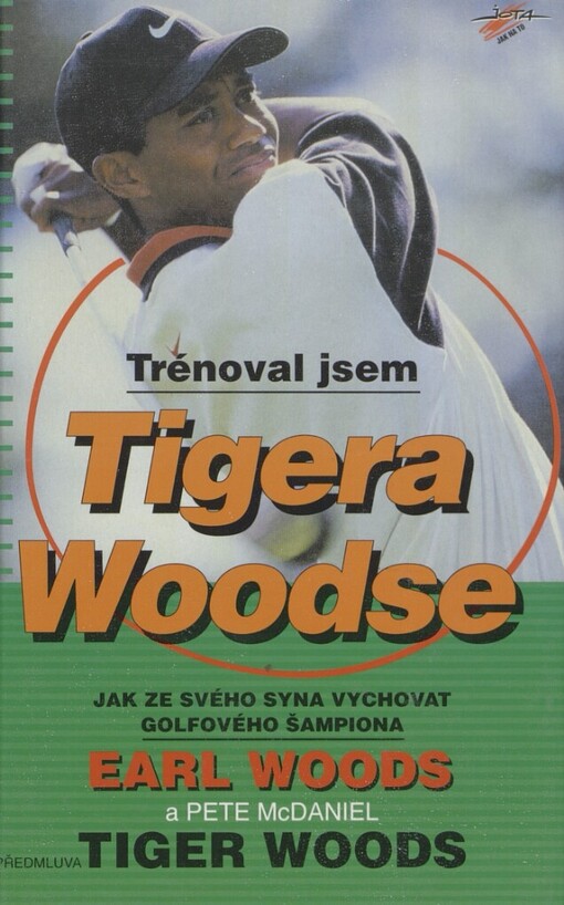 Trénoval jsem Tigera Woodse: jak ze svého syna vychovat golfového šampiona