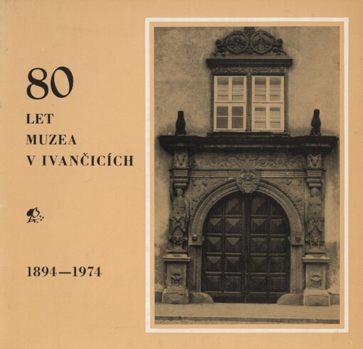 80 let muzea v Ivančicích: 1894-1974