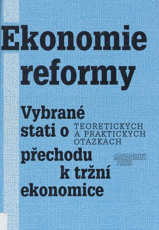 Ekonomie reformy: vybrané stati o teoretických a praktických otázkách přechodu k tržní ekonomice