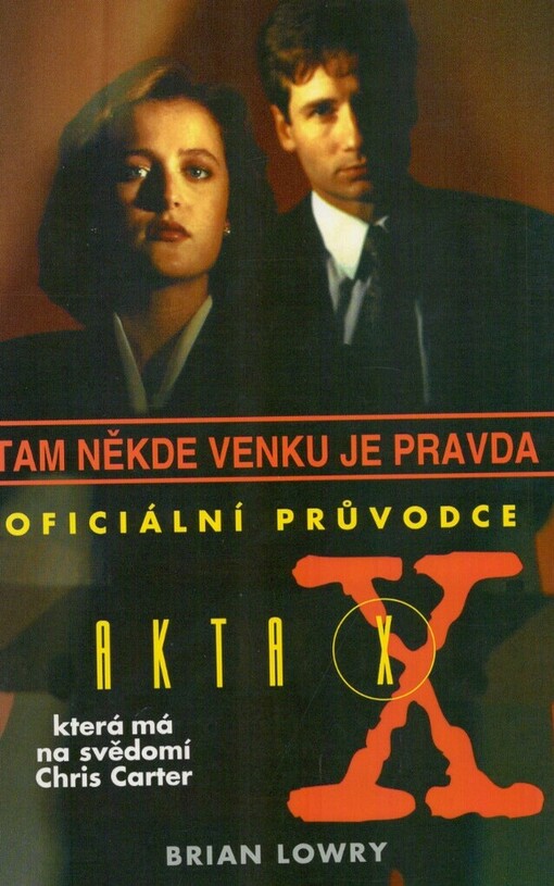 Tam někde venku je pravda: oficiální průvodce Akty X, která má na svědomí Chris Carter