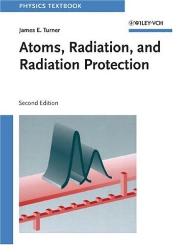 Atoms, Radiation, and Radiation Protection, 2nd Edition
