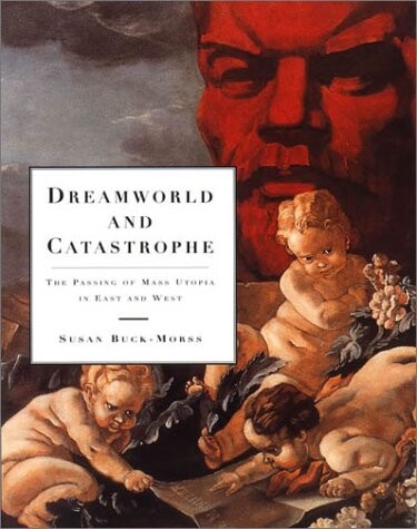 Dreamworld and catastrophe : the passing of mass utopia in east and west