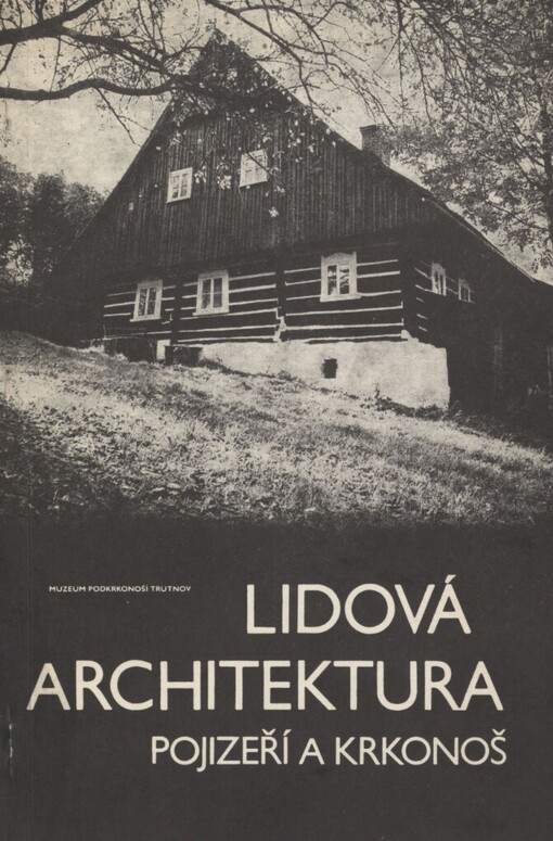 Lidová architektura Pojizeří a Krkonoš