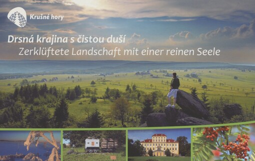 Krušné hory: drsná krajina s čistou duší = zerklüftete Landschaft mit einer reinen Seele
