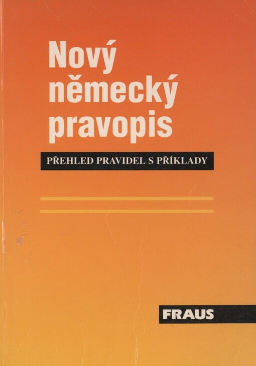 Nový německý pravopis :přehled pravidel s příklady
