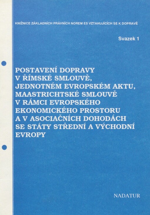 Postavení dopravy v Římské smlouvě, Jednotném evropském aktu, Maastrichtské smlouvě v rámci evropského ekonomického prostoru a v asociačních dohodách se státy střední a východní Evropy
