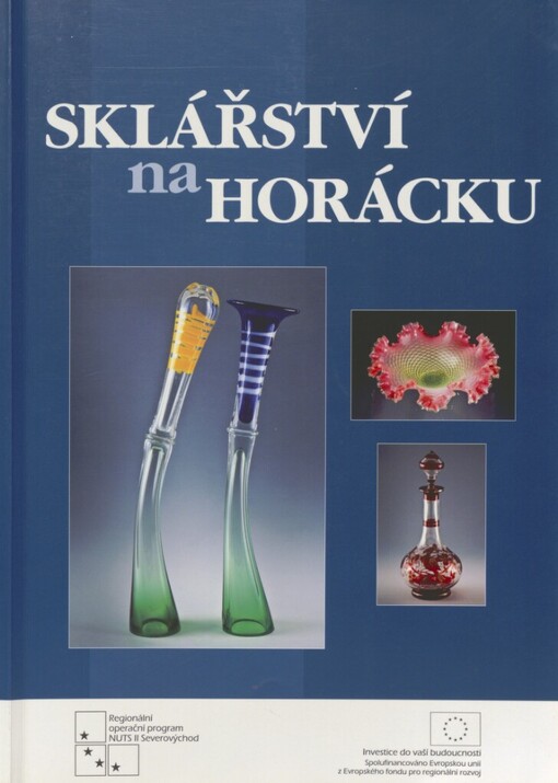 Sklářství na Horácku: katalog stálé expozice = Glassmaking in Horácko : catalogue of the permanent collection
