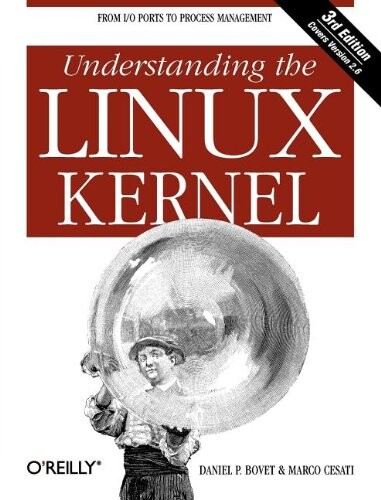 Understanding the linux kernel : from I/O ports to process management