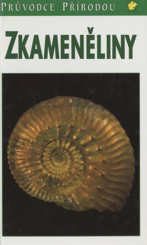 Zkameněliny: zkameněliny bezobratlých živočichů s dodatkem o fosilních obratlovcích a rostlinách