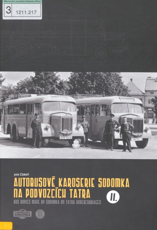 Autobusové karoserie Sodomka na podvozcích Tatra =: Bus bodies made by Sodomka on Tatra undercarriages