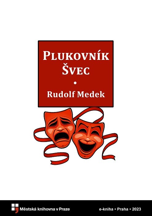 Plukovník Švec :drama o třech dějstvích