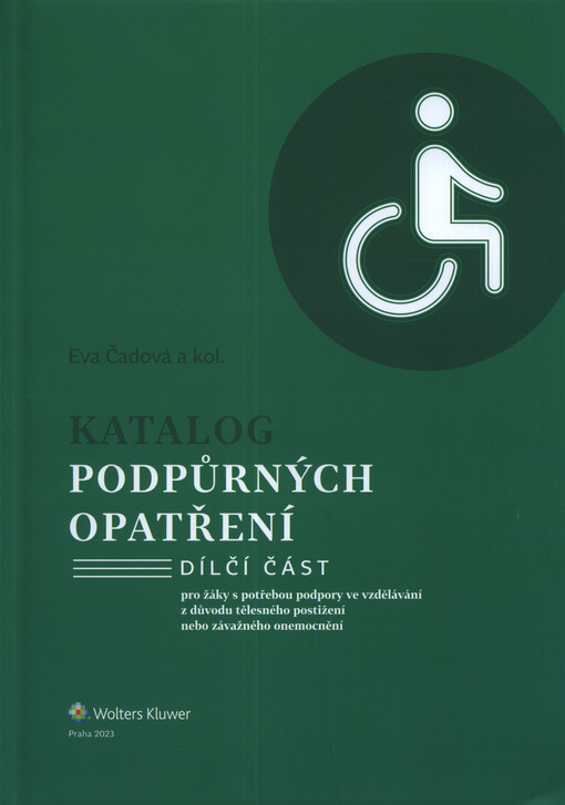 Katalog podpůrných opatření : dílčí část : pro žáky s potřebou podpory ve vzdělávání z důvodu tělesného postižení nebo závažného onemocnění