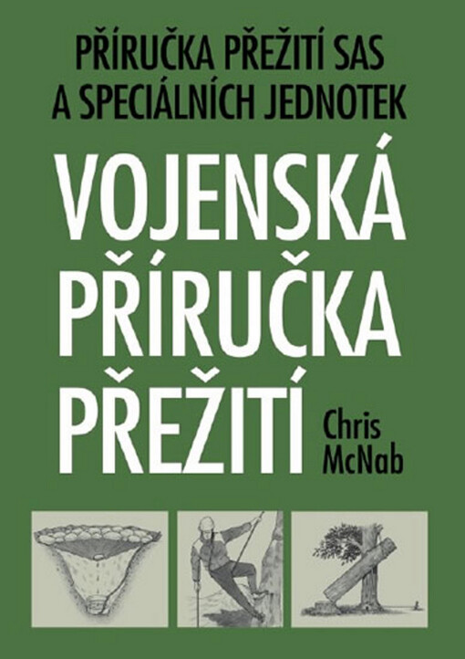 Vojenská příručka přežití :příručka přežití SAS a speciálních jednotek