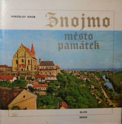 Znojmo, město památek :[Fot. publ.