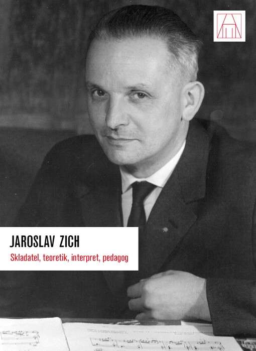 Jaroslav Zich : skladatel, teoretik, interpret, pedagog