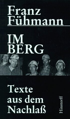 Im Berg : Texte und Dokumente aus dem Nachlass