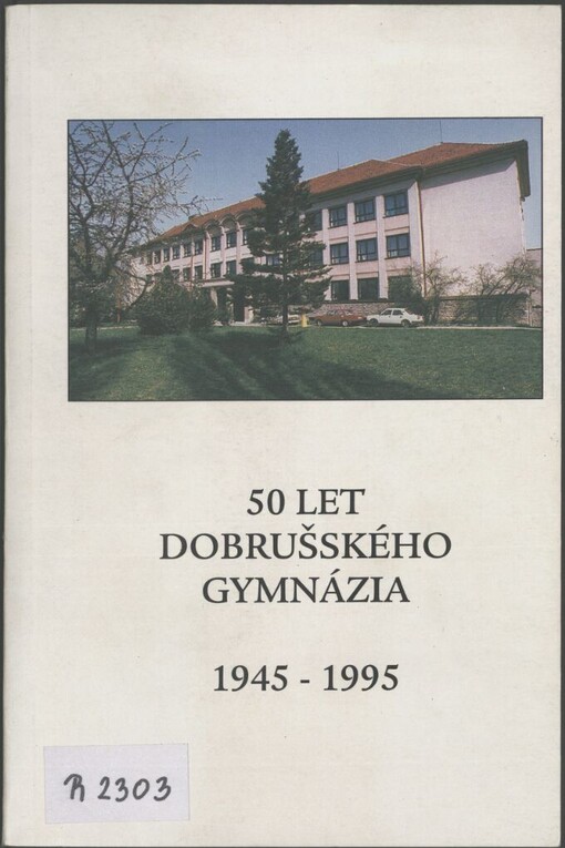 50 let dobrušského gymnázia: 1945 - 1995
