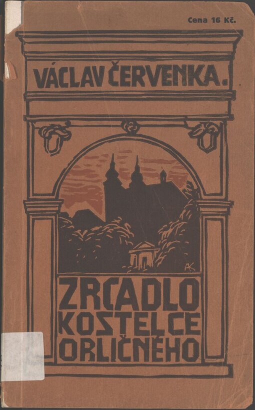 Zrcadlo Kostelce Orličného: desatero čtení z dějin Kostelce n. Orl.
