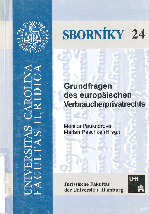 Grundfragen des europäischen Verbraucherprivatrechts : Sammelband des Gemeinschaftsseminars vom 02.-03. November 2005 an der Juristischen Fakultät der Karls-Universität Prag
