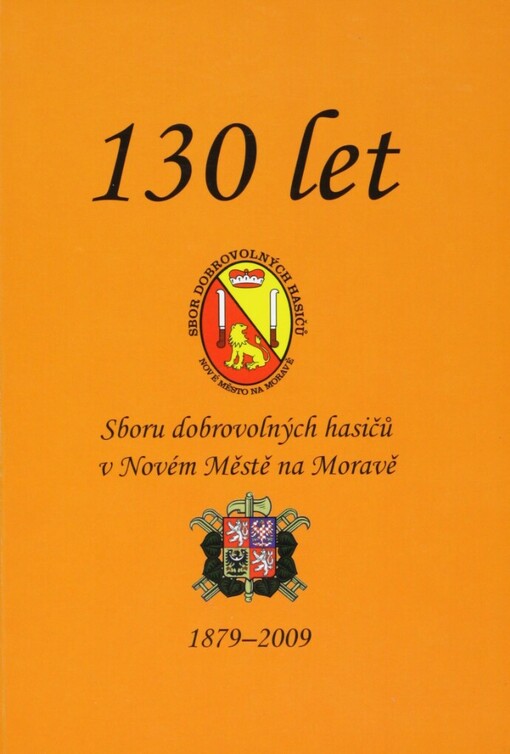 130 let Sboru dobrovolných hasičů v Novém Městě na Moravě: 1879-2009