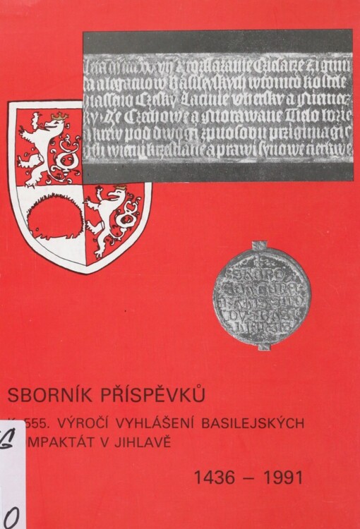 Sborník příspěvků k 555. výročí vyhlášení basilejských kompaktát v Jihlavě