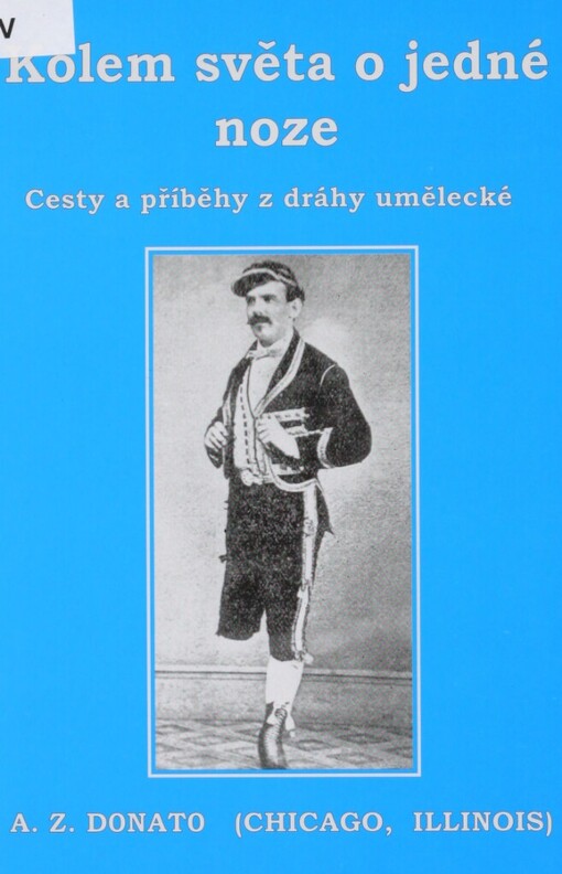 Kolem světa o jedné noze: cesty a příběhy z dráhy umělecké