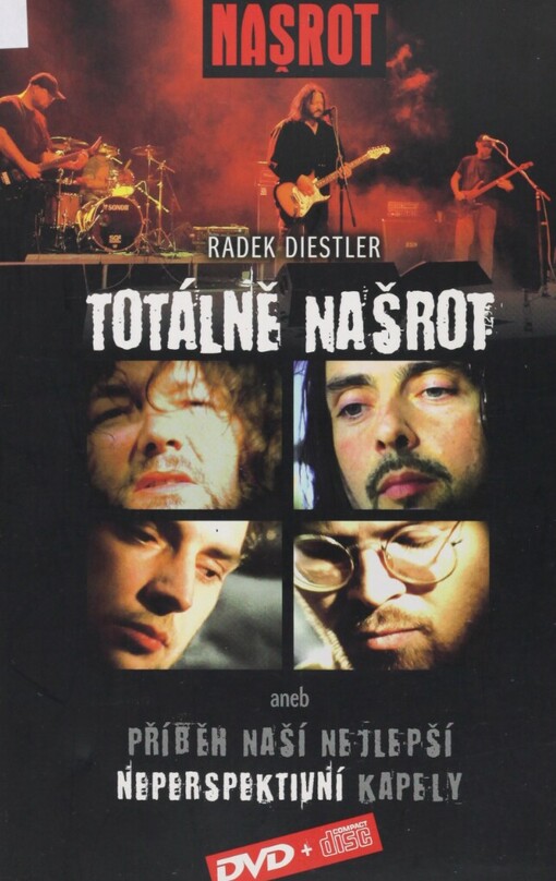 Totálně Našrot, aneb, Příběh naší nejlepší neperspektivní kapely